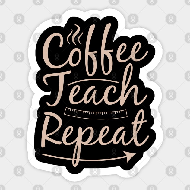 coffee teach repeat Sticker by artdise